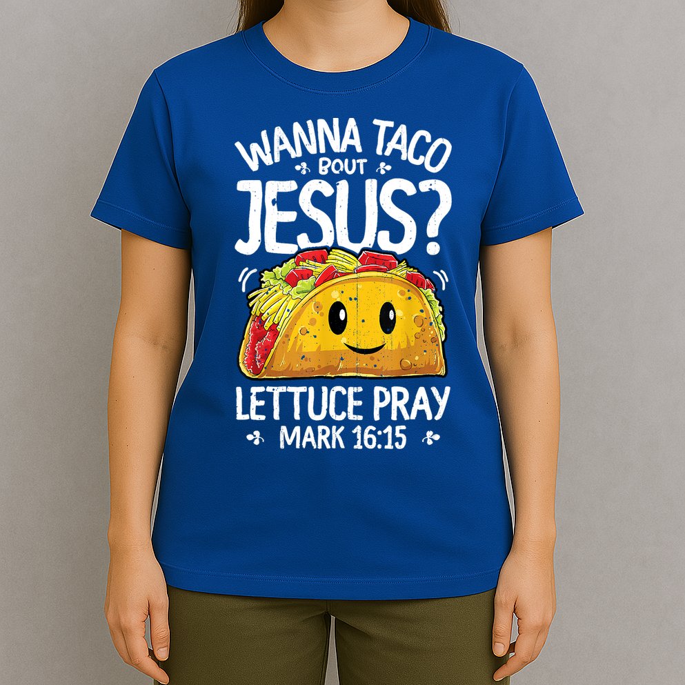 Wanna Taco Bout Jesus Cinco De Mayo Women Christian T-Shirt