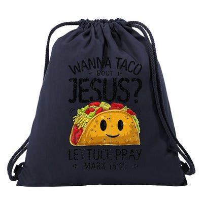 Wanna Taco Bout Jesus Mark 16 15 Christian Gift Drawstring Bag