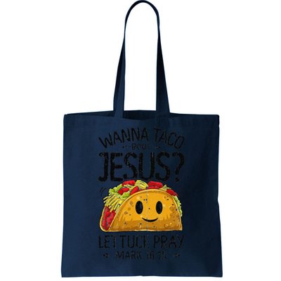 Wanna Taco Bout Jesus Mark 16 15 Christian Gift Tote Bag