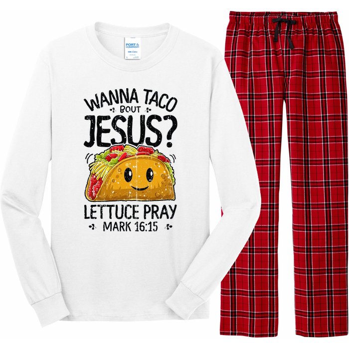 Wanna Taco Bout Jesus Mark 16 15 Christian Gift Long Sleeve Pajama Set