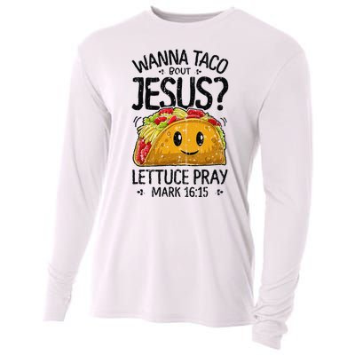 Wanna Taco Bout Jesus Mark 16 15 Christian Gift Cooling Performance Long Sleeve Crew