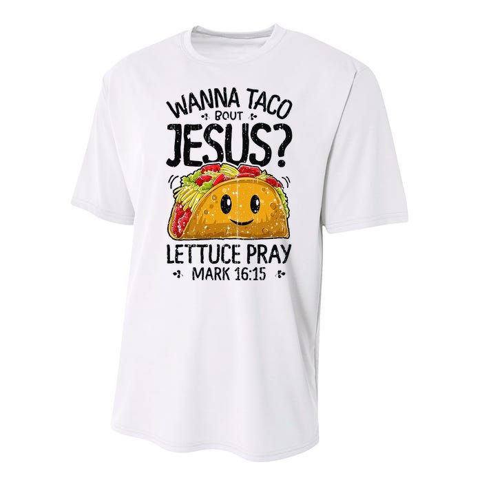 Wanna Taco Bout Jesus Mark 16 15 Christian Gift Performance Sprint T-Shirt