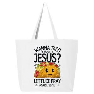 Wanna Taco Bout Jesus Mark 16 15 Christian Gift 25L Jumbo Tote