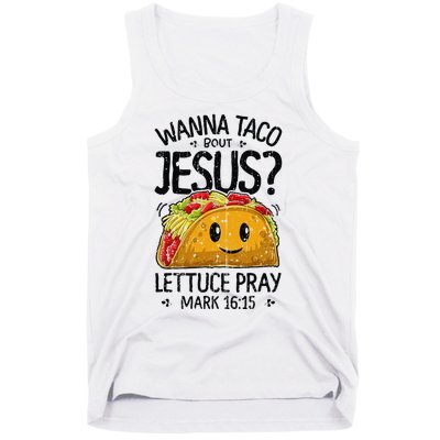 Wanna Taco Bout Jesus Mark 16 15 Christian Gift Tank Top