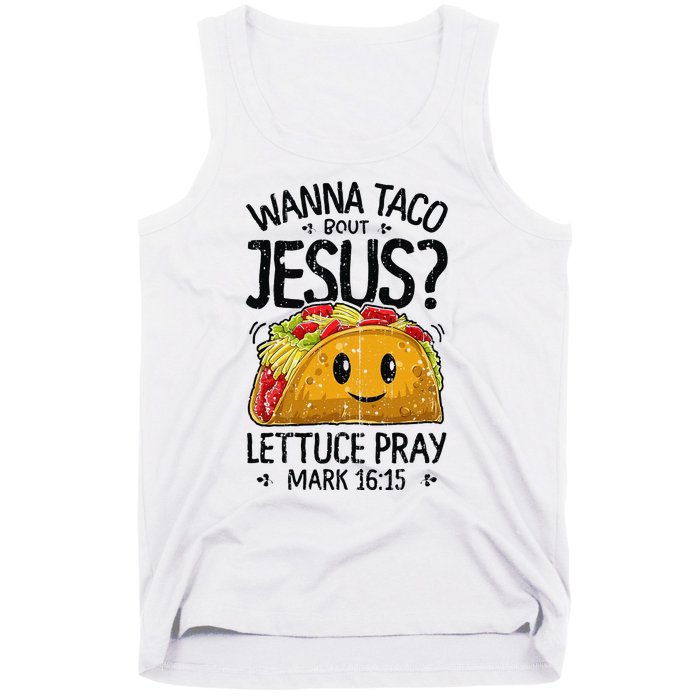 Wanna Taco Bout Jesus Mark 16 15 Christian Gift Tank Top