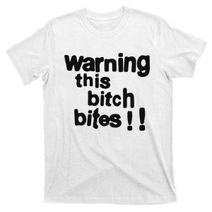 Warning This Bitch Bites T-Shirt