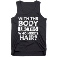 With The Body Like This Bald Dad Bod Uncle Humor Funny Tank Top