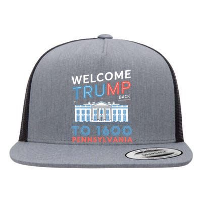 Welcome Trump Back To 1600 Pennsylvania Supporters Design Flat Bill Trucker Hat