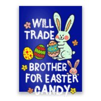 Will Trade Brother For Easter Candy Funny Poster