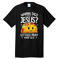 Wanna Taco Bout Jesus Cinco De Mayo Tall T-Shirt