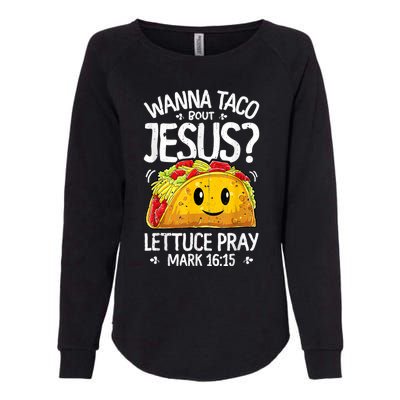 Wanna Taco Bout Jesus Cinco De Mayo Womens California Wash Sweatshirt