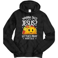 Wanna Taco Bout Jesus Cinco De Mayo Tie Dye Hoodie