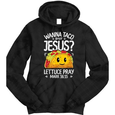 Wanna Taco Bout Jesus Cinco De Mayo Tie Dye Hoodie