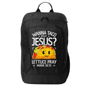 Wanna Taco Bout Jesus Cinco De Mayo Let's Fiesta 2022 City Backpack