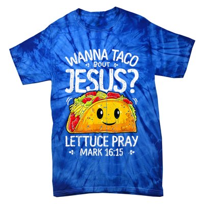 Wanna Taco Bout Jesus Cinco De Mayo Let's Fiesta 2022 Tie-Dye T-Shirt