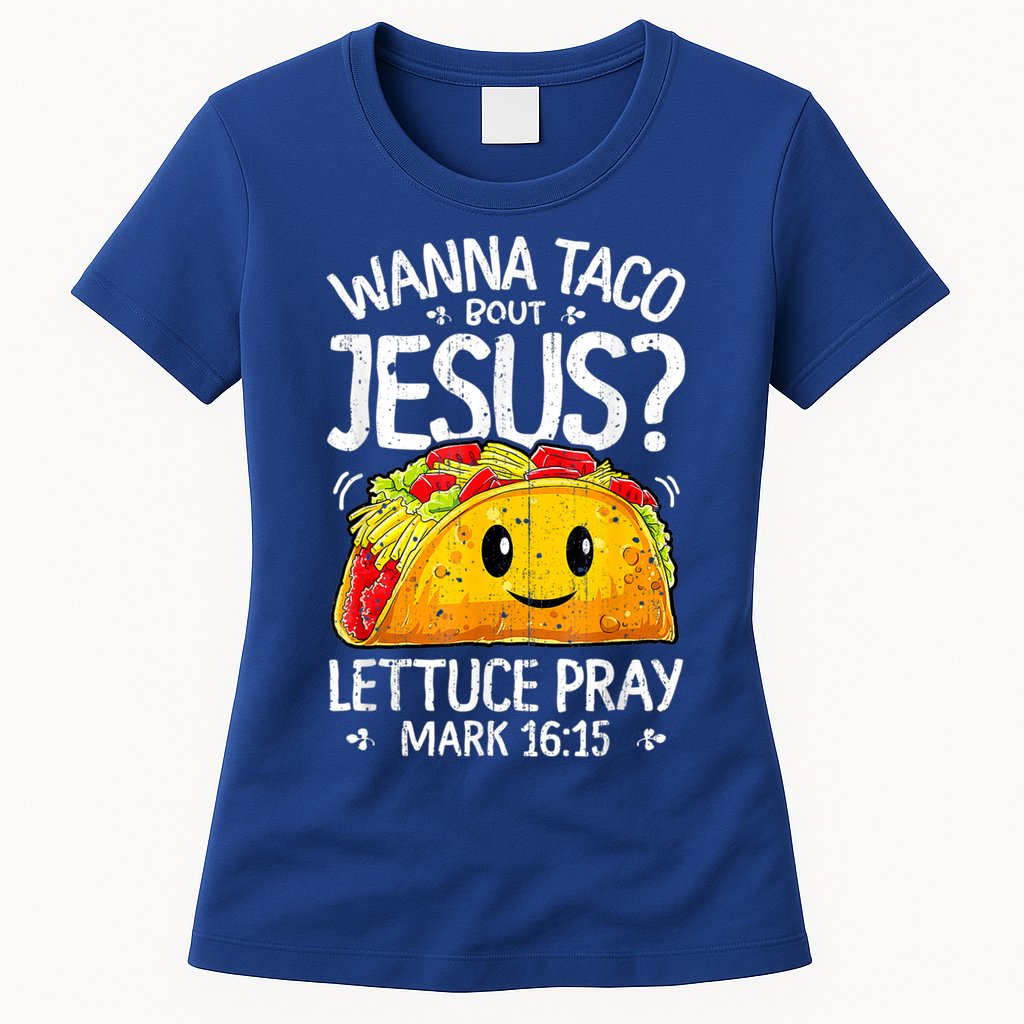 Wanna Taco Bout Jesus Cinco De Mayo Let's Fiesta 2022 Womens T-Shirt