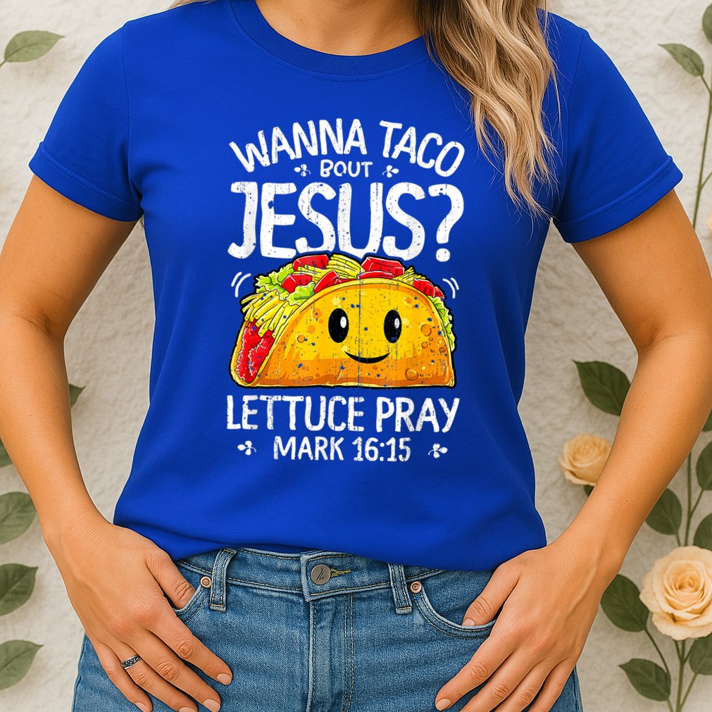 Wanna Taco Bout Jesus Cinco De Mayo Let's Fiesta 2022 Womens T-Shirt