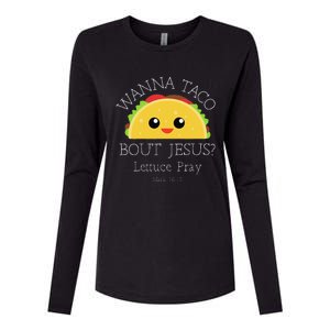 Wanna Taco Bout Jesus Lettuce Pray Womens Cotton Relaxed Long Sleeve T-Shirt