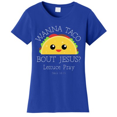 Wanna Taco Bout Jesus Lettuce Pray Women's T-Shirt