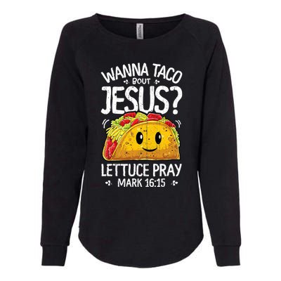 Wanna Taco Bout Jesus Cinco De Mayo Womens California Wash Sweatshirt