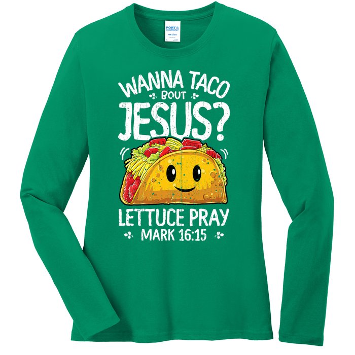 Wanna Taco Bout Jesus Cinco De Mayo Ladies Long Sleeve Shirt