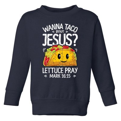 Wanna Taco Bout Jesus Cinco De Mayo Toddler Sweatshirt