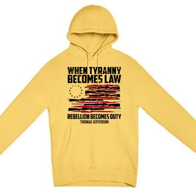 When Tyranny Becomes Law Rebellion Becomes Duty Thomas Jefferson Premium Pullover Hoodie