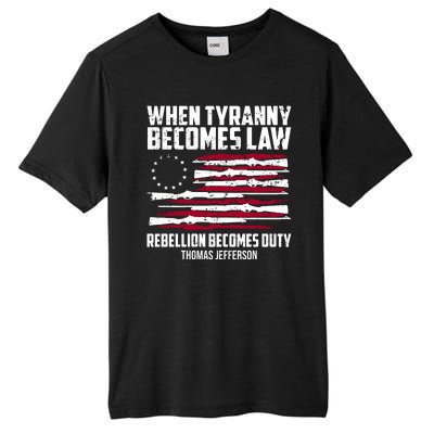 When Tyranny Becomes Law Rebellion Becomes Duty Thomas Jefferson Tall Fusion ChromaSoft Performance T-Shirt