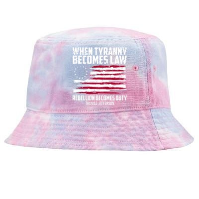 When Tyranny Becomes Law Rebellion Becomes Duty Thomas Jefferson Tie-Dyed Bucket Hat