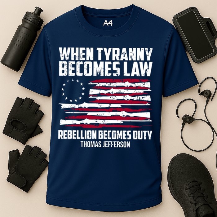 When Tyranny Becomes Law Rebellion Becomes Duty Thomas Jefferson Cooling Performance Crew T-Shirt