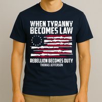 When Tyranny Becomes Law Rebellion Becomes Duty Thomas Jefferson T-Shirt