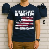 When Tyranny Becomes Law Rebellion Becomes Duty Thomas Jefferson T-Shirt