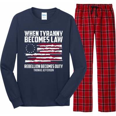 When Tyranny Becomes Law Rebellion Becomes Duty Thomas Jefferson Long Sleeve Pajama Set