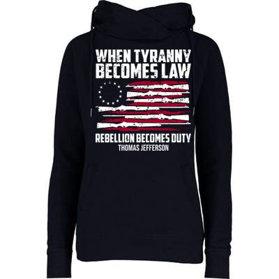 When Tyranny Becomes Law Rebellion Becomes Duty Thomas Jefferson Womens Funnel Neck Pullover Hood