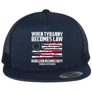 When Tyranny Becomes Law Rebellion Becomes Duty Thomas Jefferson Flat Bill Trucker Hat