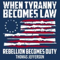 When Tyranny Becomes Law Rebellion Becomes Duty Thomas Jefferson Flatbill Hat