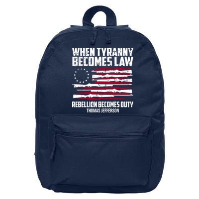 When Tyranny Becomes Law Rebellion Becomes Duty Thomas Jefferson 16 in Basic Backpack