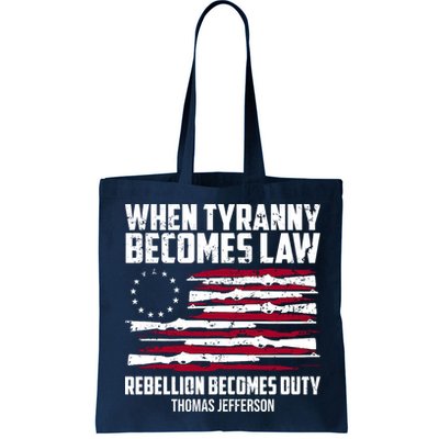 When Tyranny Becomes Law Rebellion Becomes Duty Thomas Jefferson Bag