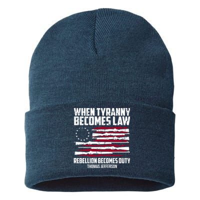 When Tyranny Becomes Law Rebellion Becomes Duty Thomas Jefferson Sustainable Knit Beanie