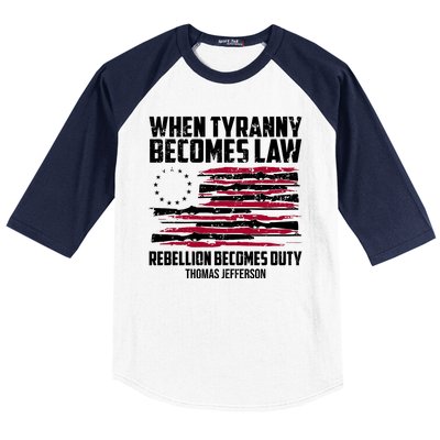 When Tyranny Becomes Law Rebellion Becomes Duty Thomas Jefferson Baseball Sleeve Shirt