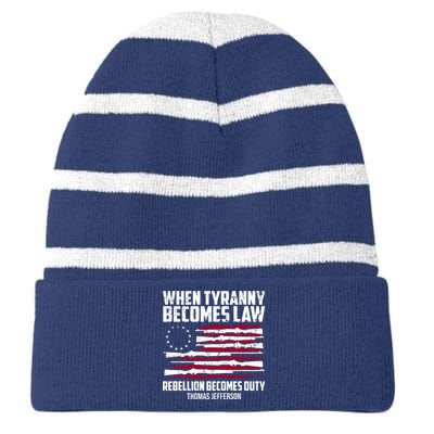 When Tyranny Becomes Law Rebellion Becomes Duty Thomas Jefferson Striped Beanie with Solid Band