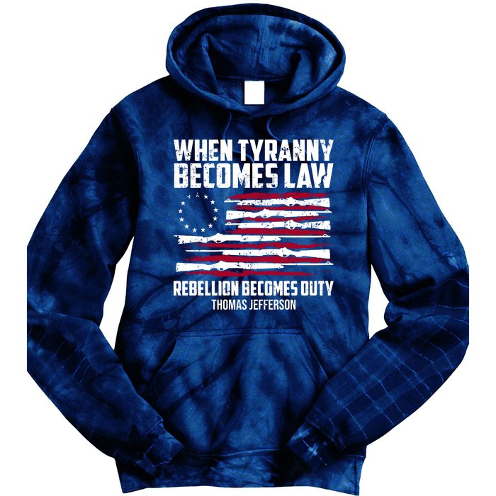 When Tyranny Becomes Law Rebellion Becomes Duty Thomas Jefferson Tie Dye Hoodie