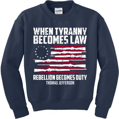When Tyranny Becomes Law Rebellion Becomes Duty Thomas Jefferson Kids Sweatshirt