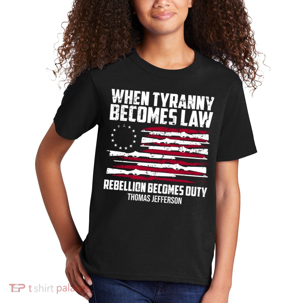 When Tyranny Becomes Law Rebellion Becomes Duty Thomas Jefferson Kids T-Shirt
