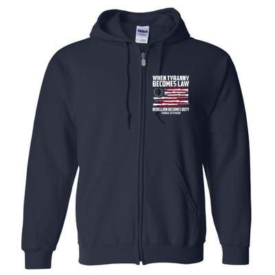 When Tyranny Becomes Law Rebellion Becomes Duty Thomas Jefferson Full Zip Hoodie