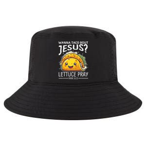 Wanna Taco Bout Jesus Lettuce Pray Mark 16:15 Christian God Cool Comfort Performance Bucket Hat