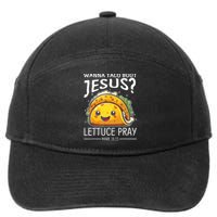 Wanna Taco Bout Jesus Lettuce Pray Mark 16:15 Christian God 7-Panel Snapback Hat