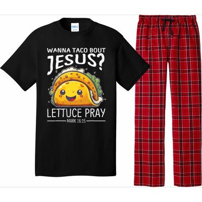 Wanna Taco Bout Jesus Lettuce Pray Mark 16:15 Christian God Pajama Set