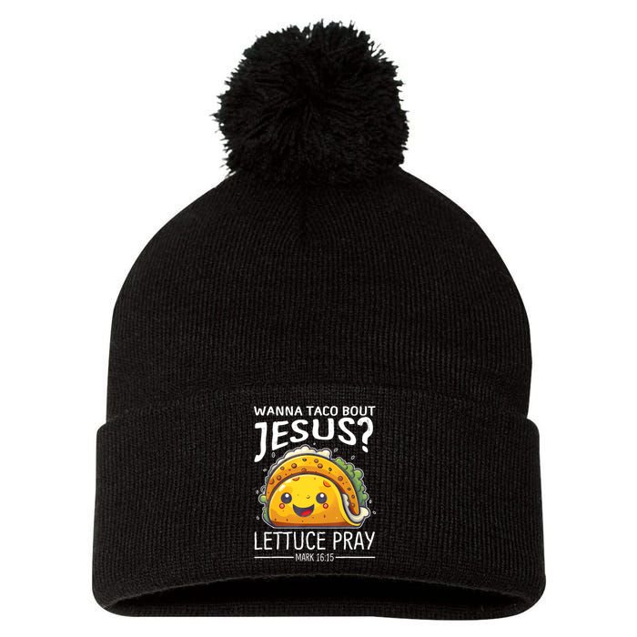 Wanna Taco Bout Jesus Lettuce Pray Mark 16:15 Christian God Pom Pom 12in Knit Beanie