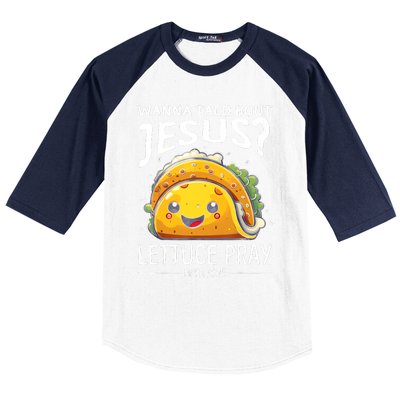 Wanna Taco Bout Jesus Lettuce Pray Mark 16:15 Christian God Baseball Sleeve Shirt